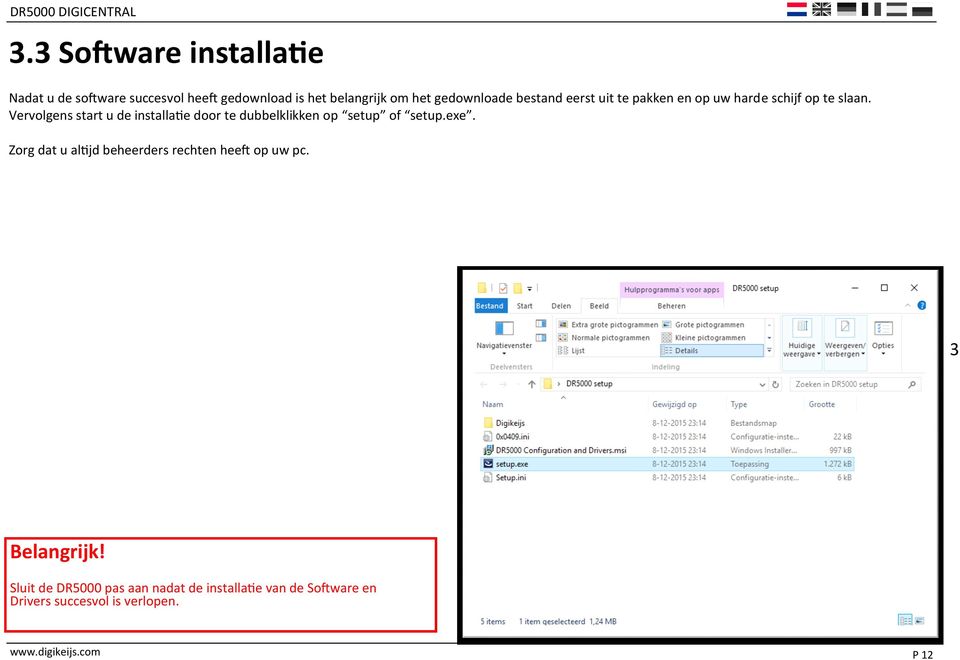 Vervolgens start u de installatie door te dubbelklikken op setup of setup.exe.