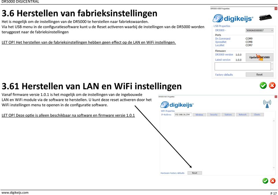 Het herstellen van de fabrieksinstellingen hebben geen effect op de LAN en WiFi instellingen. 3.61 Herstellen van LAN en WiFi instellingen Vanaf firmware versie 1.0.