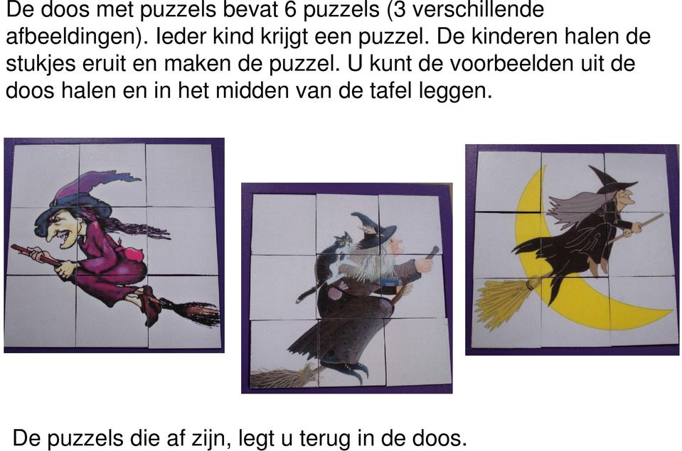 De kinderen halen de stukjes eruit en maken de puzzel.