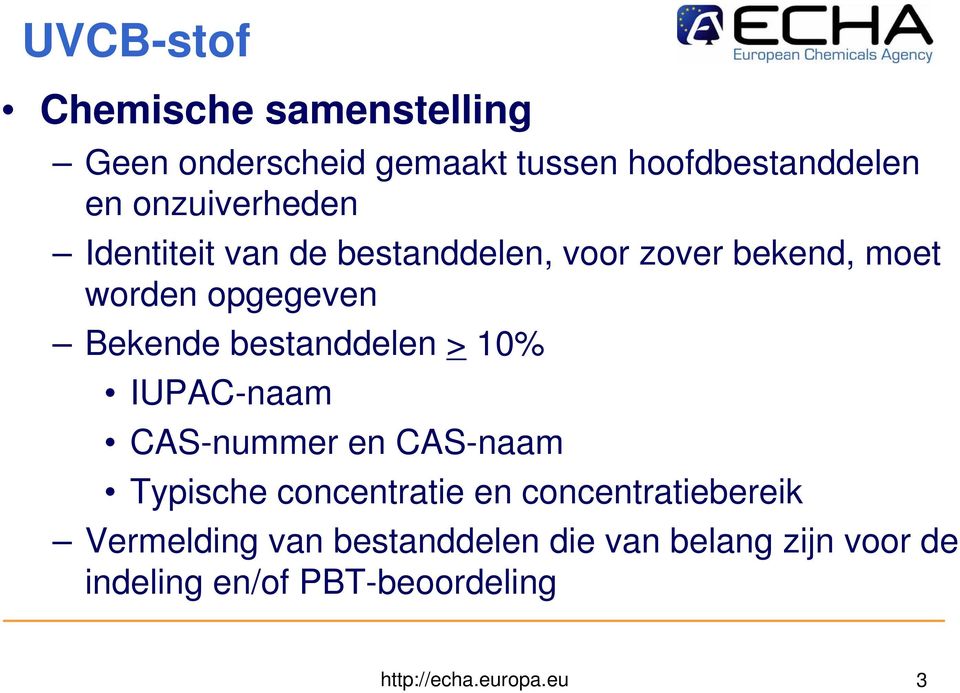 bestanddelen > 10% IUPAC-naam CAS-nummer en CAS-naam Typische concentratie en concentratiebereik