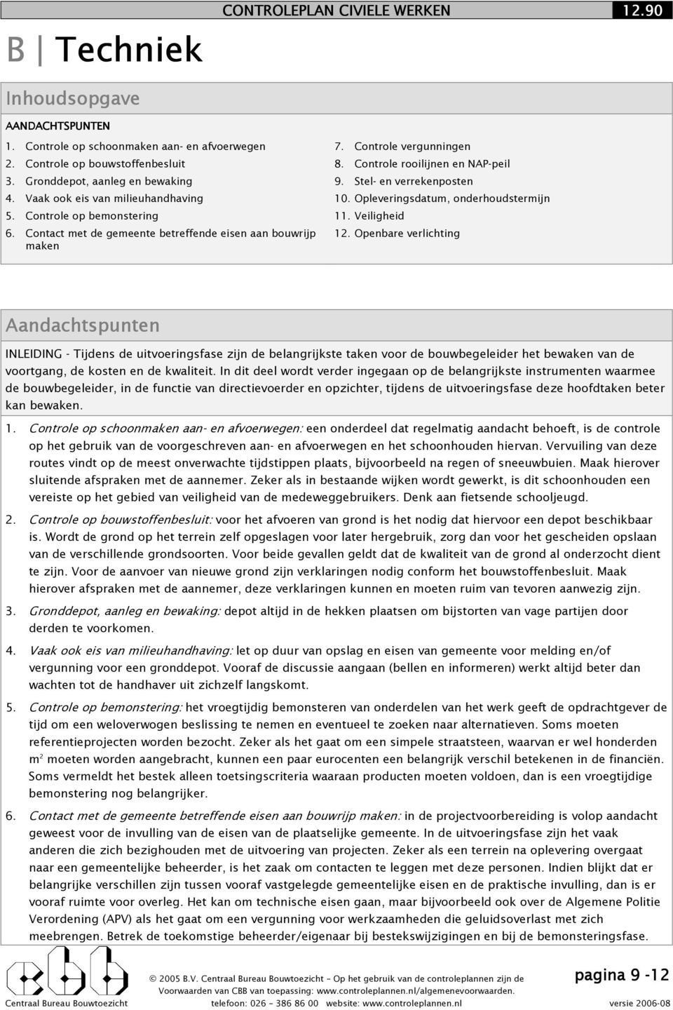 Stel- en verrekenposten 10. Opleveringsdatum, onderhoudstermijn 11. Veiligheid 12.