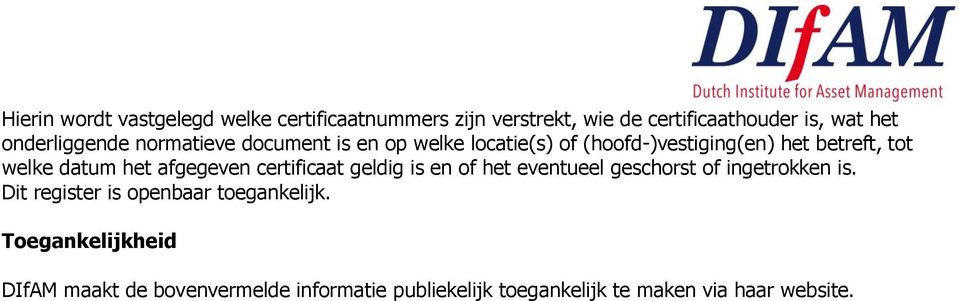 datum het afgegeven certificaat geldig is en of het eventueel geschorst of ingetrokken is.