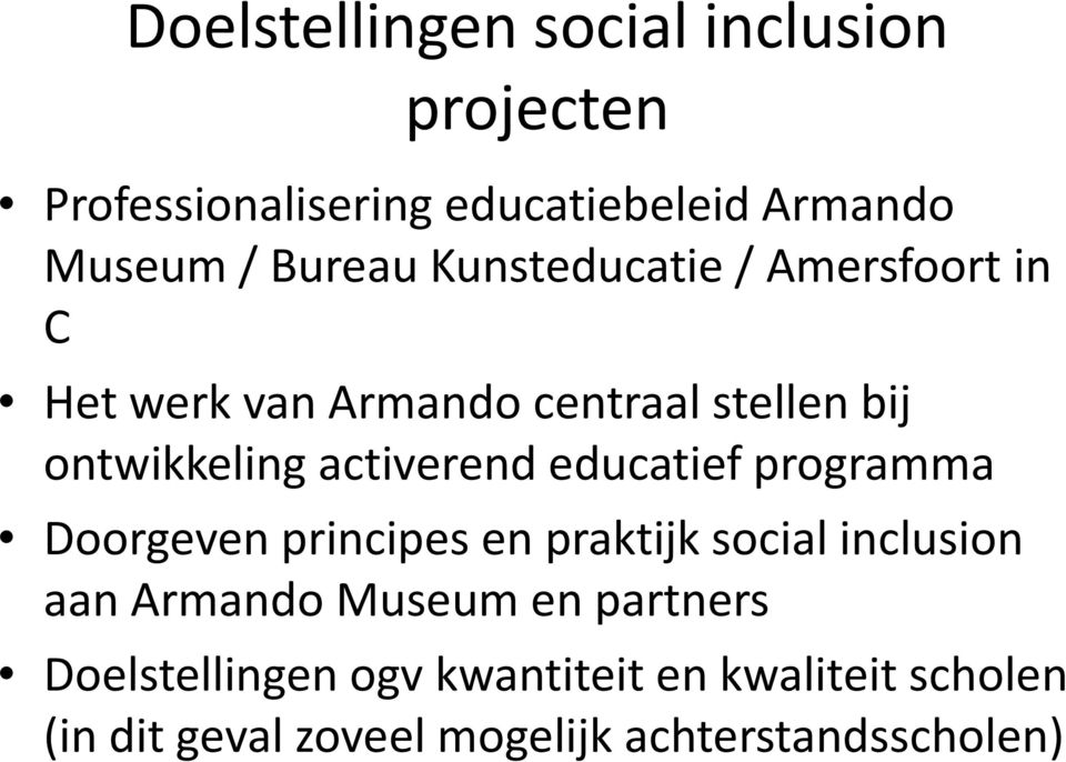 activerend educatief programma Doorgeven principes en praktijk social inclusion aan Armando Museum