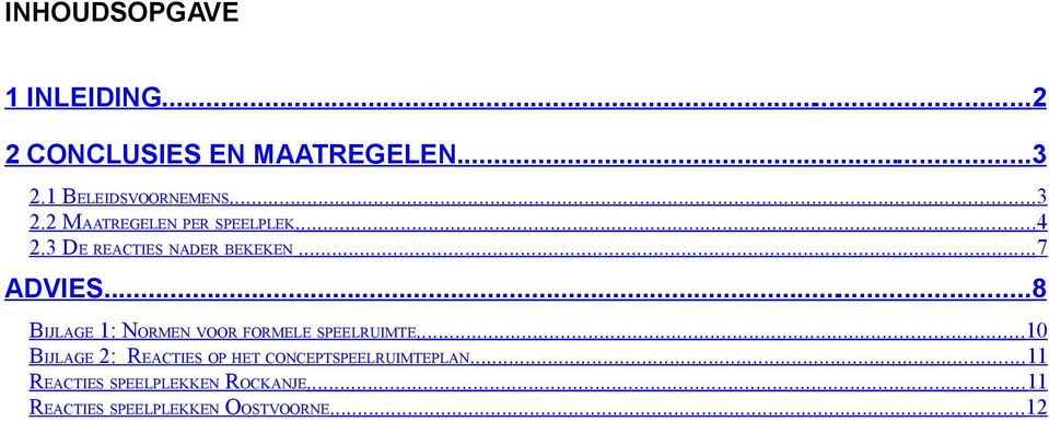 ..8 BIJLAGE 1: NORMEN VOOR FORMELE SPEELRUIMTE.