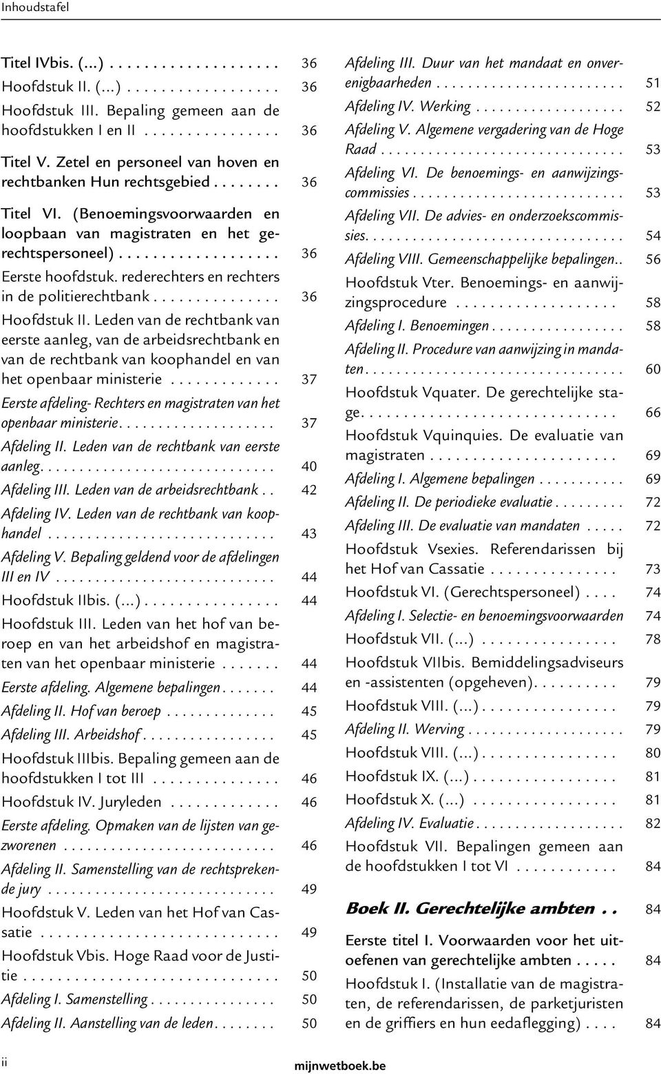 rederechters en rechters in de politierechtbank............... 36 Hoofdstuk II.