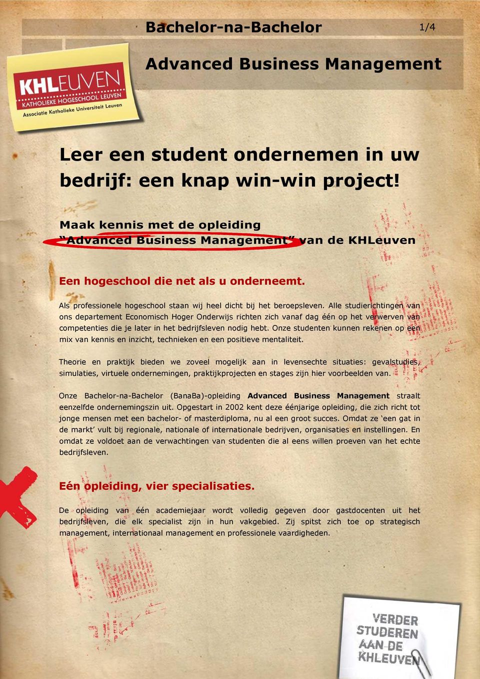 Alle studierichtingen van ons departement Economisch Hoger Onderwijs richten zich vanaf dag één op het verwerven van competenties die je later in het bedrijfsleven nodig hebt.