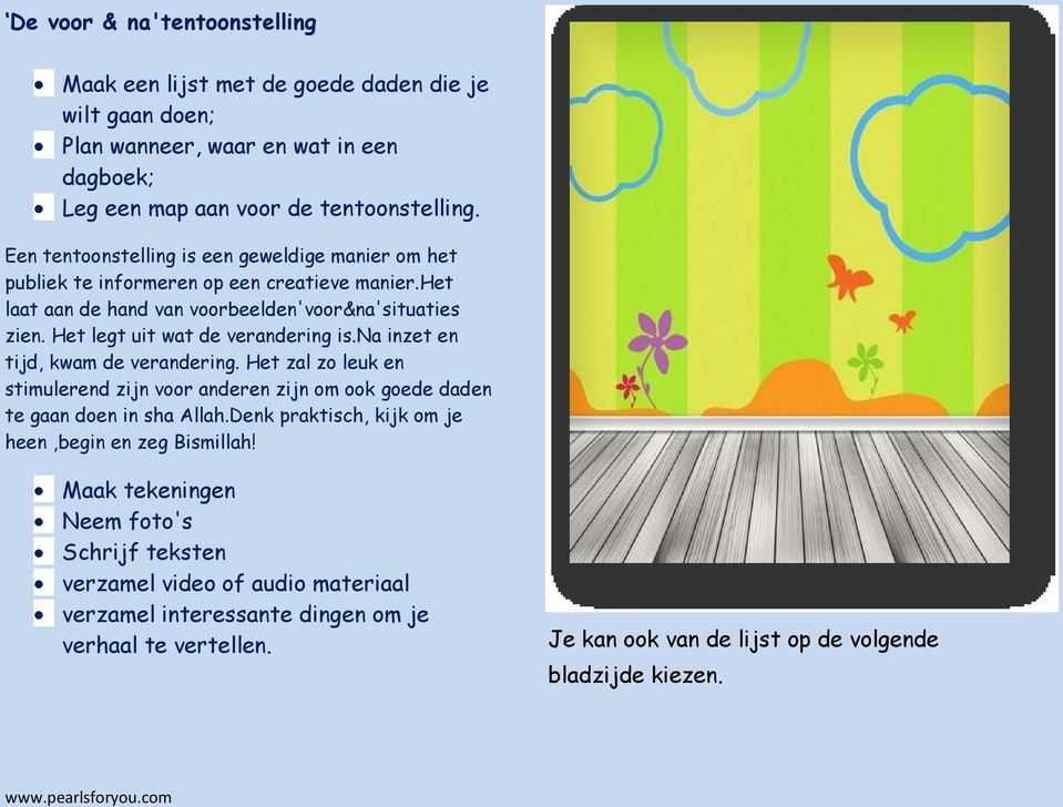 Het legt uit wat de verandering is.na inzet en tijd, kwam de verandering. Het zal zo leuk en stimulerend zijn voor anderen zijn om ook goede daden te gaan doen in sha Allah.