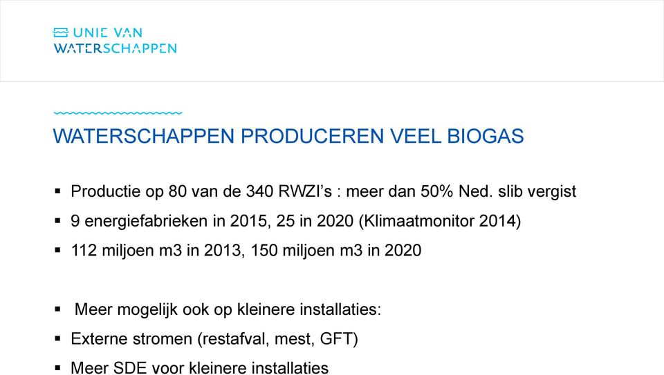 slib vergist 9 energiefabrieken in 2015, 25 in 2020 (Klimaatmonitor 2014) 112