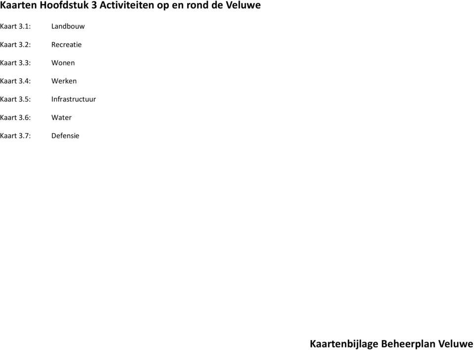 5: Kaart 3.6: Kaart 3.