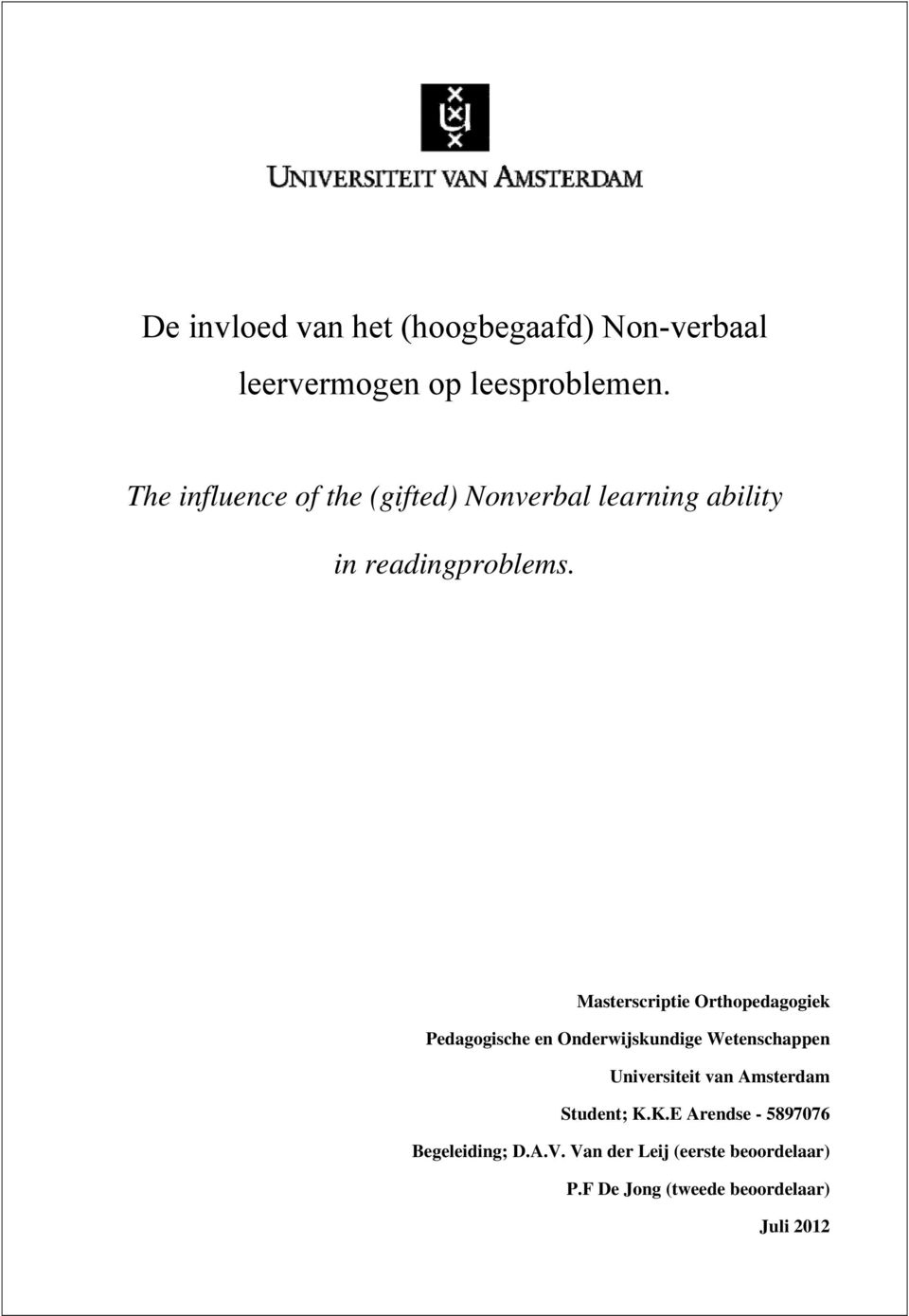 Masterscriptie Orthopedagogiek Pedagogische en Onderwijskundige Wetenschappen Universiteit van