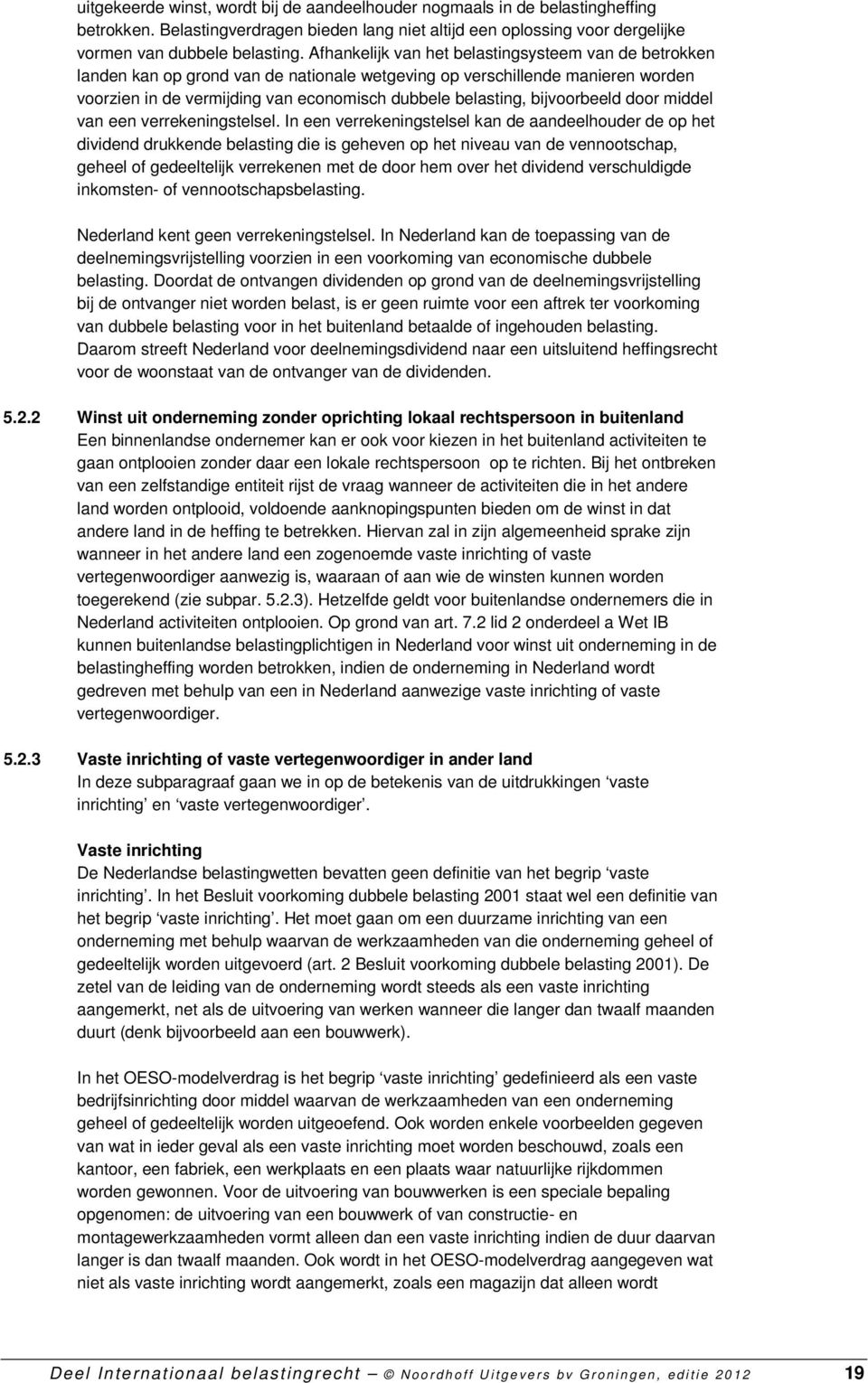 bijvoorbeeld door middel van een verrekeningstelsel.