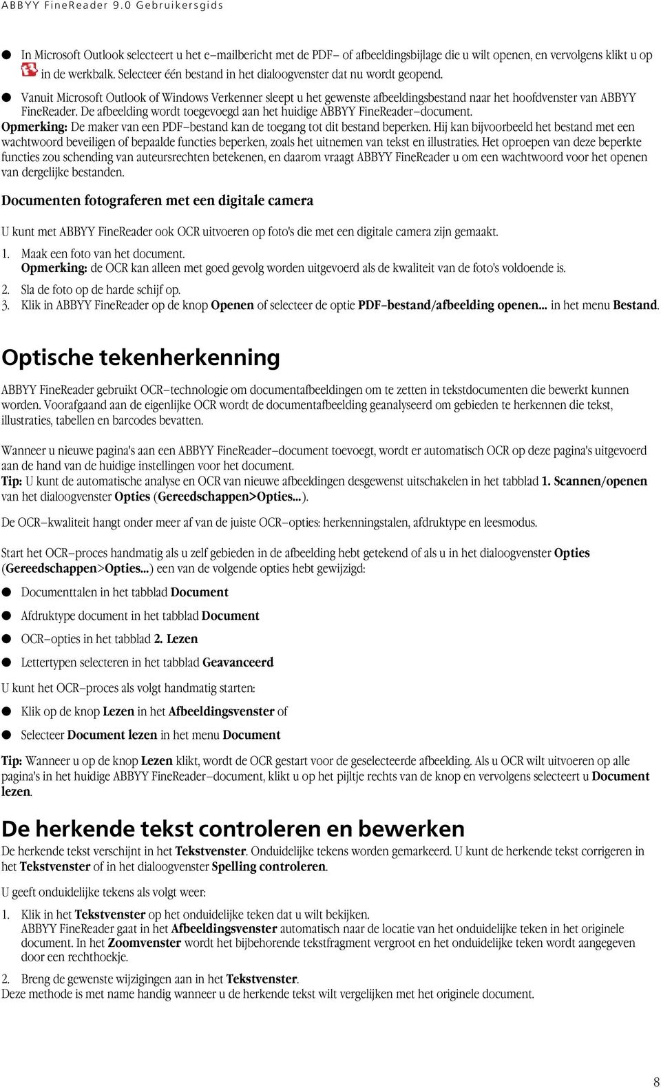 De afbeelding wordt toegevoegd aan het huidige ABBYY FineReader document. Opmerking: De maker van een PDF bestand kan de toegang tot dit bestand beperken.