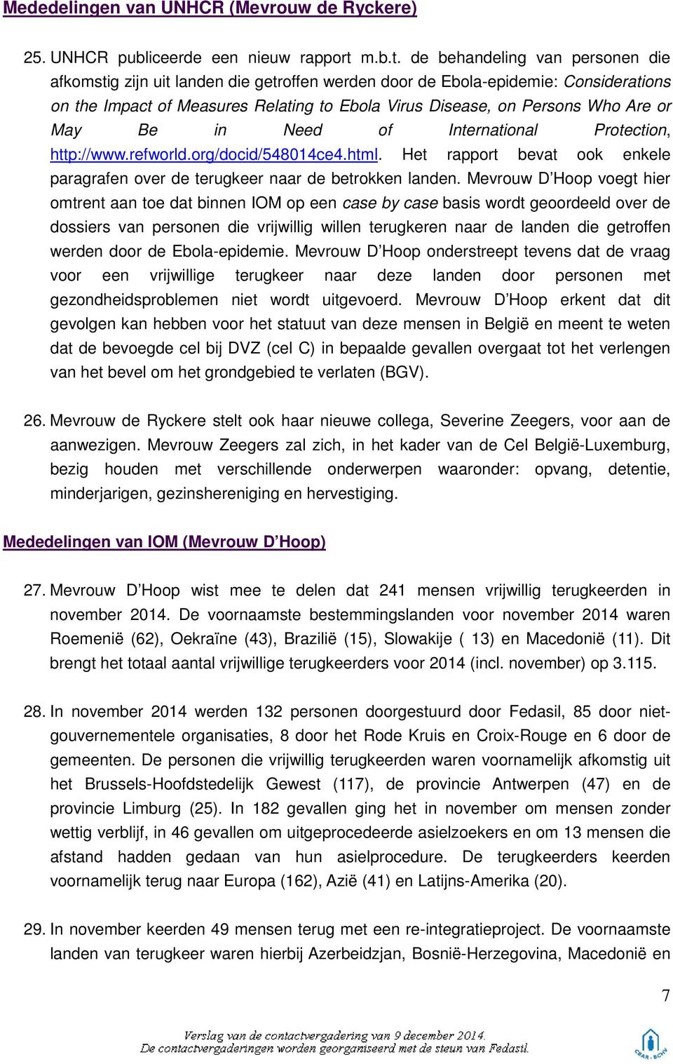 de behandeling van personen die afkomstig zijn uit landen die getroffen werden door de Ebola-epidemie: Considerations on the Impact of Measures Relating to Ebola Virus Disease, on Persons Who Are or