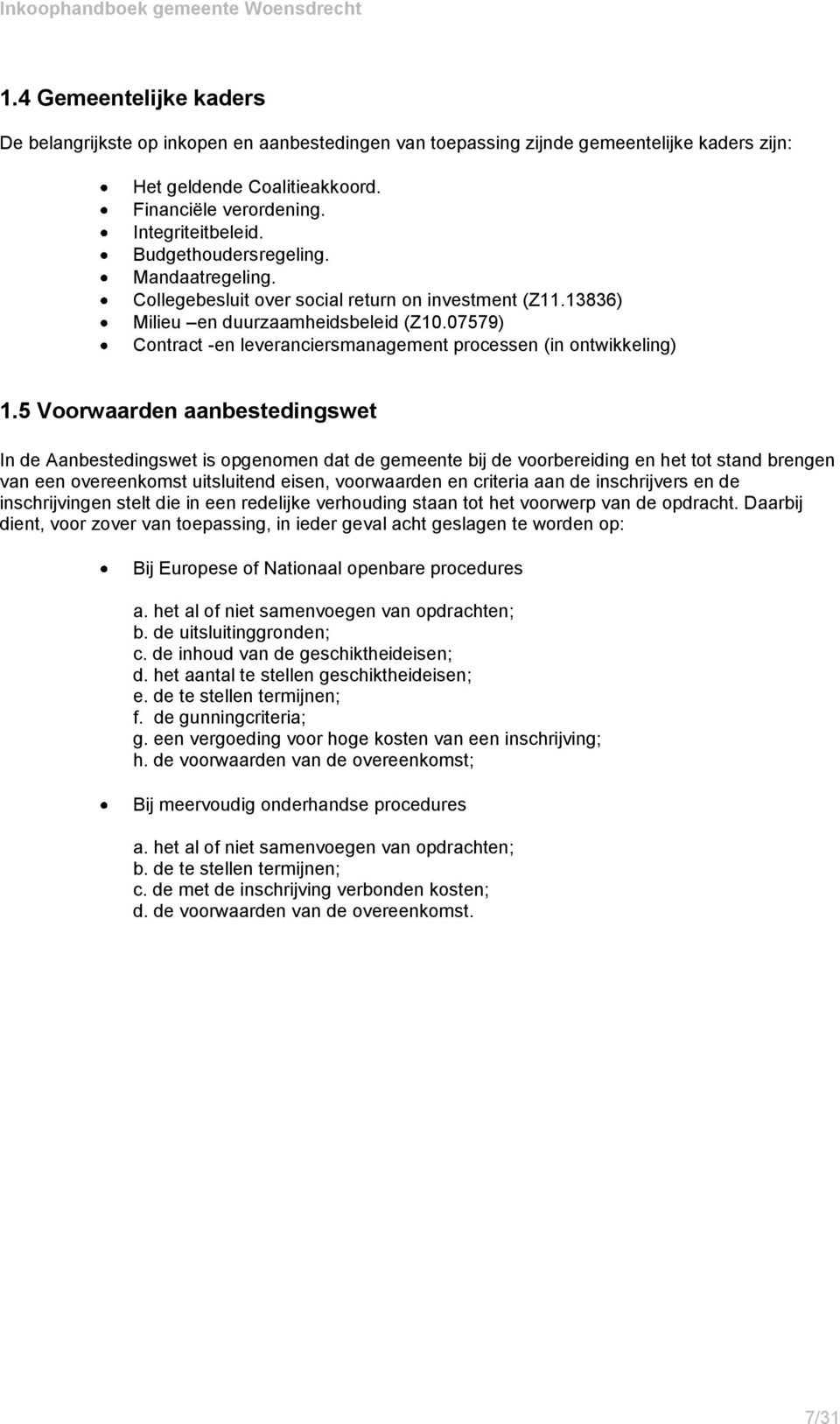 07579) Contract -en leveranciersmanagement processen (in ontwikkeling) 1.