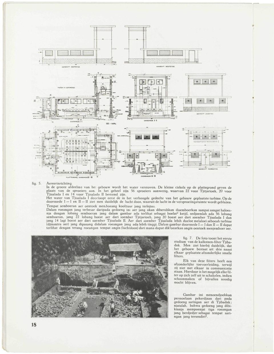 aanwezig waarvan 22 voor Tjitjarioek 20 voor Tjisalada I en 14 voor T isalada II bestemd zi)n Het water van Tjisalada I doorloopt eerst de in het verhoogde gedeelte van het gebouw geplaatste turbine
