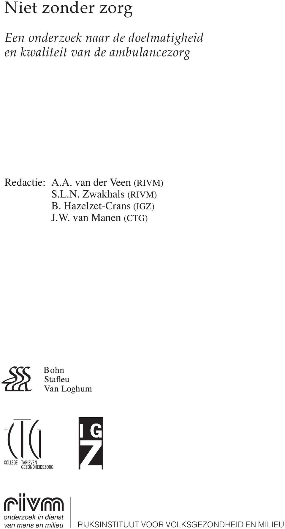 Zwakhals (RIVM) B. Hazelzet-Crans (IGZ) J.W.