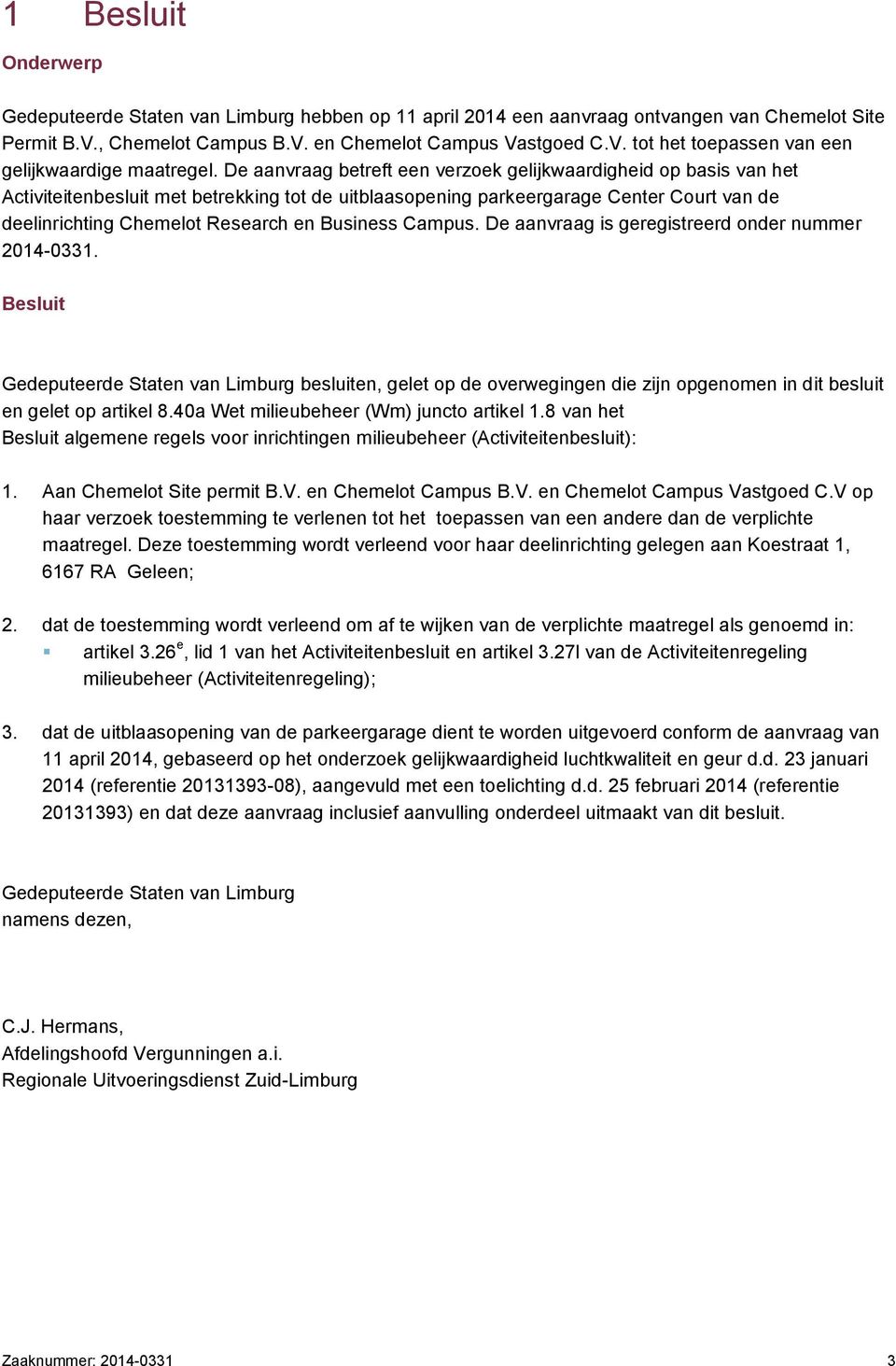 Business Campus. De aanvraag is geregistreerd onder nummer 2014-0331.