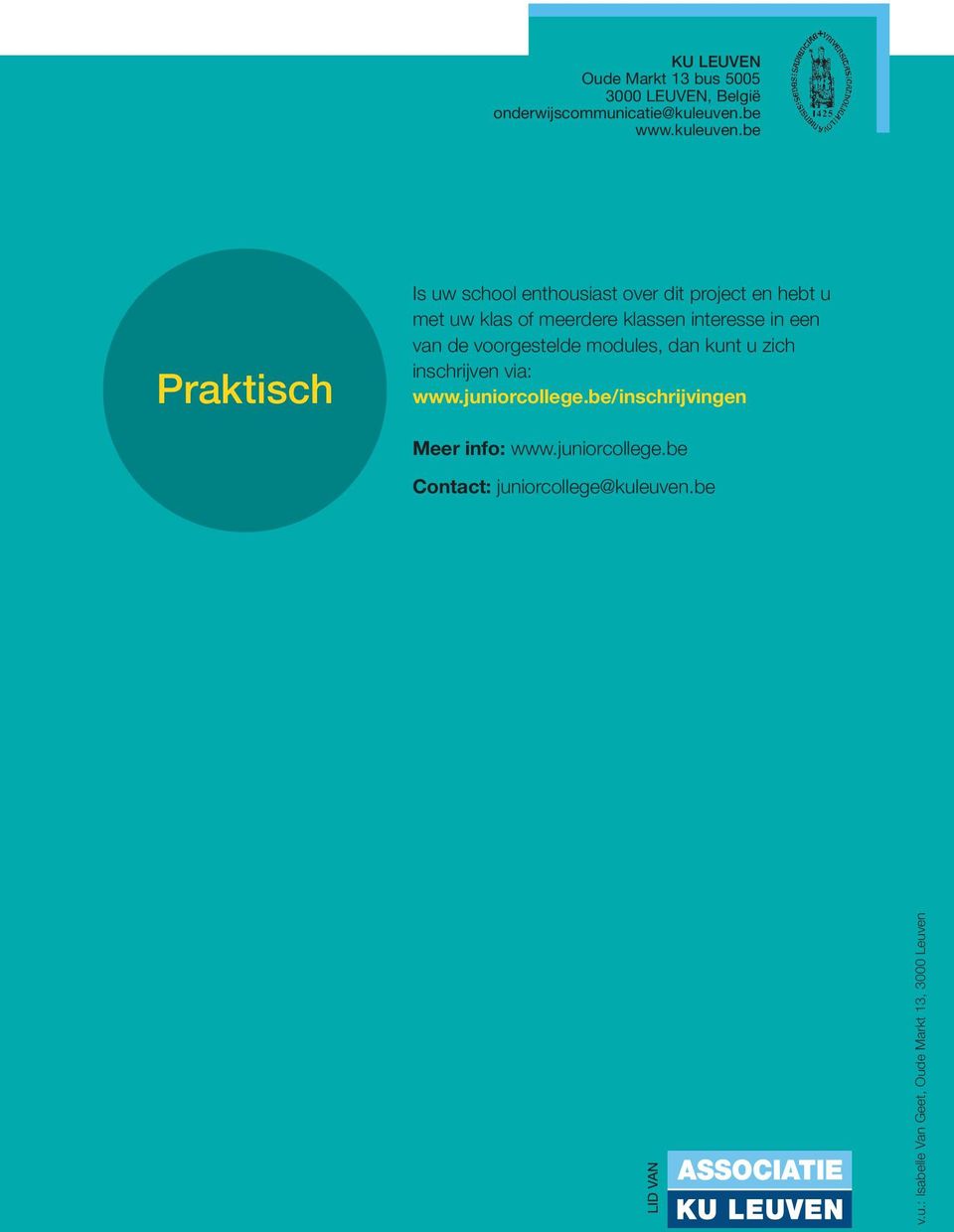 be Praktisch Is uw school enthousiast over dit project en hebt u met uw klas of meerdere klassen interesse