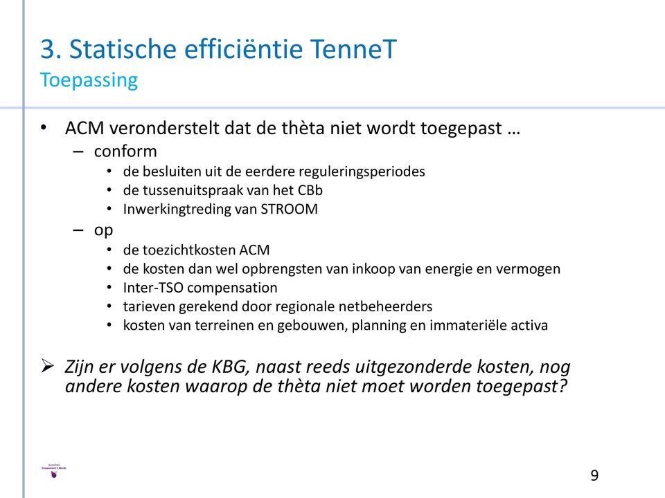 inkoop van energie en vermogen Inter-TSO compensation tarieven gerekend door regionale netbeheerders kosten van terreinen en gebouwen,