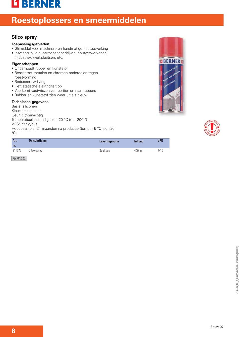 raamrubbers Rubber en kunststof zien weer uit als nieuw Basis: siliconen Kleur: transparant Geur: citroenachtig Temperatuurbestendigheid: -20 C tot +200 C VOS: 227 g/bus Houdbaarheid: