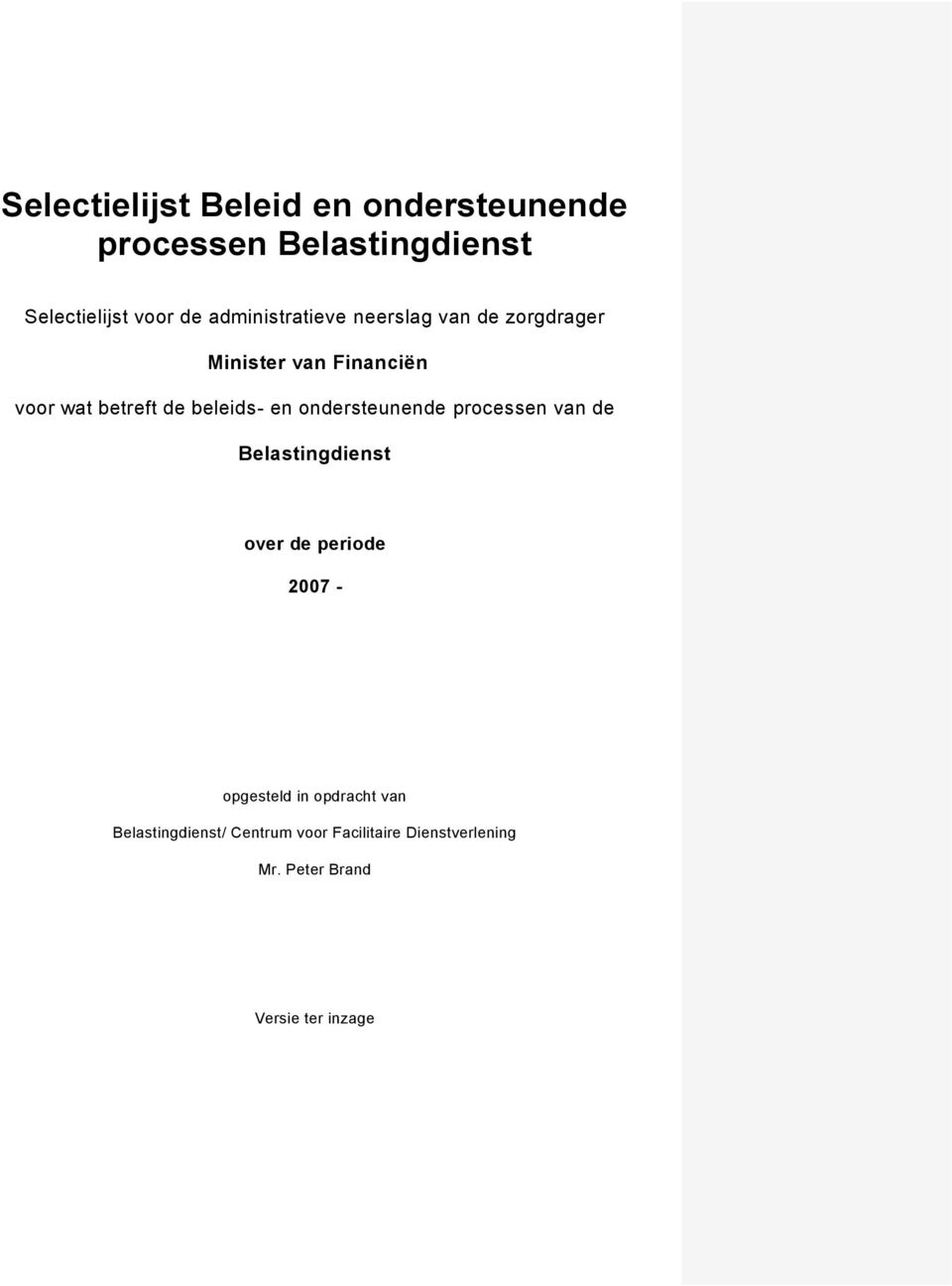 beleids- en ondersteunende processen van de Belastingdienst over de periode 2007 - opgesteld