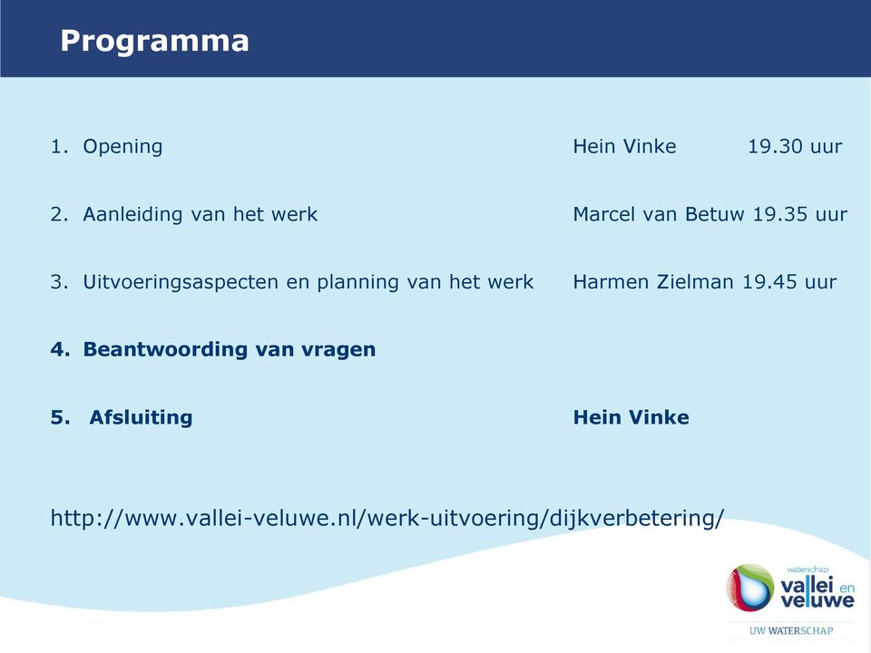 Uitvoeringsaspecten en planning van het werk Harmen Zielman 19.