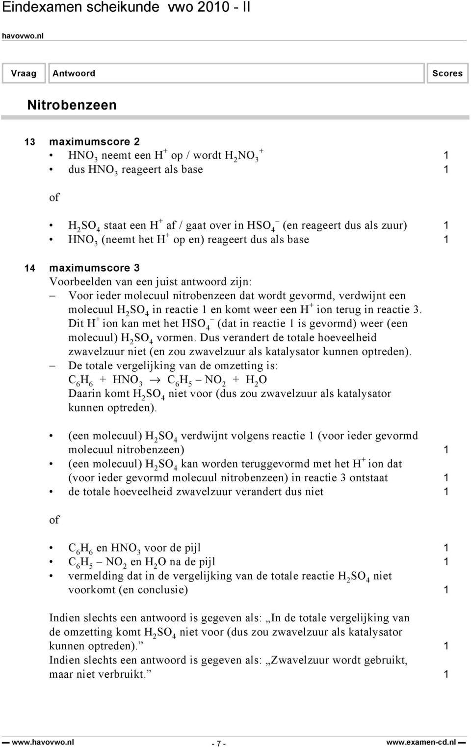 terug in reactie 3. Dit + ion kan met het S 4 (dat in reactie 1 is gevormd) weer (een molecuul) 2 S 4 vormen.