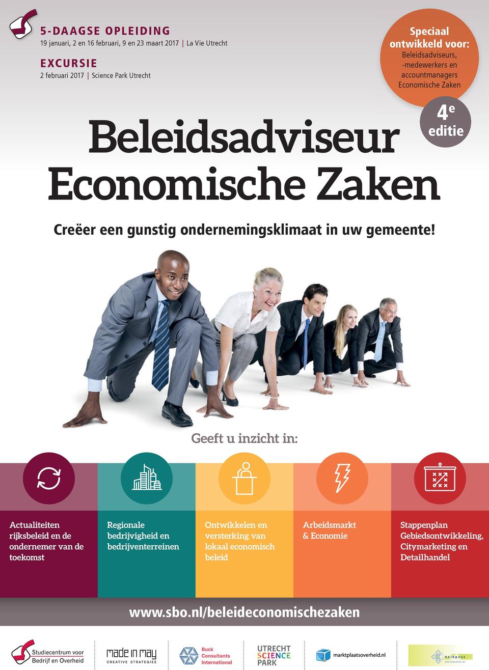 4 e editie Geeft u inzicht in: Actualiteiten rijksbeleid en de ondernemer van de toekomst Regionale bedrijvigheid en bedrijventerreinen