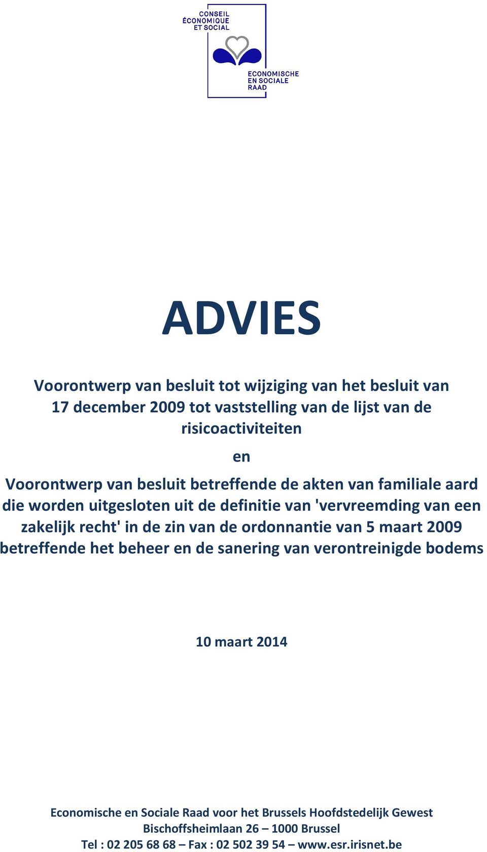 recht' in de zin van de ordonnantie van 5 maart 2009 betreffende het beheer en de sanering van verontreinigde bodems 10 maart 2014 Economische