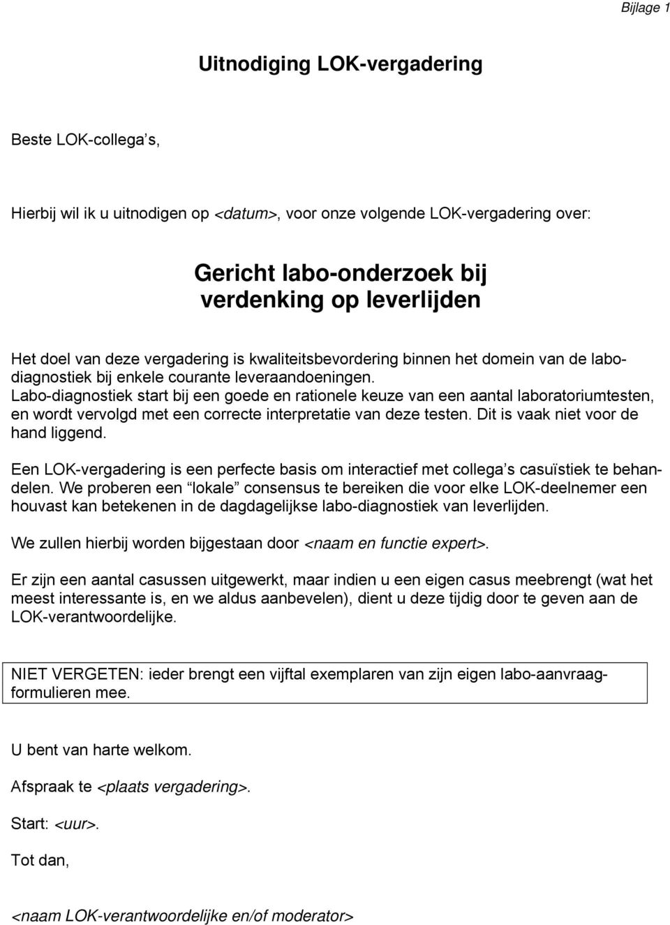 Labo-diagnostiek start bij een goede en rationele keuze van een aantal laboratoriumtesten, en wordt vervolgd met een correcte interpretatie van deze testen. Dit is vaak niet voor de hand liggend.