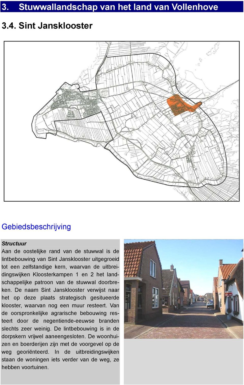 uitbreidingswijken Kloosterkampen 1 en 2 het landschappelijke patroon van de stuwwal doorbreken.
