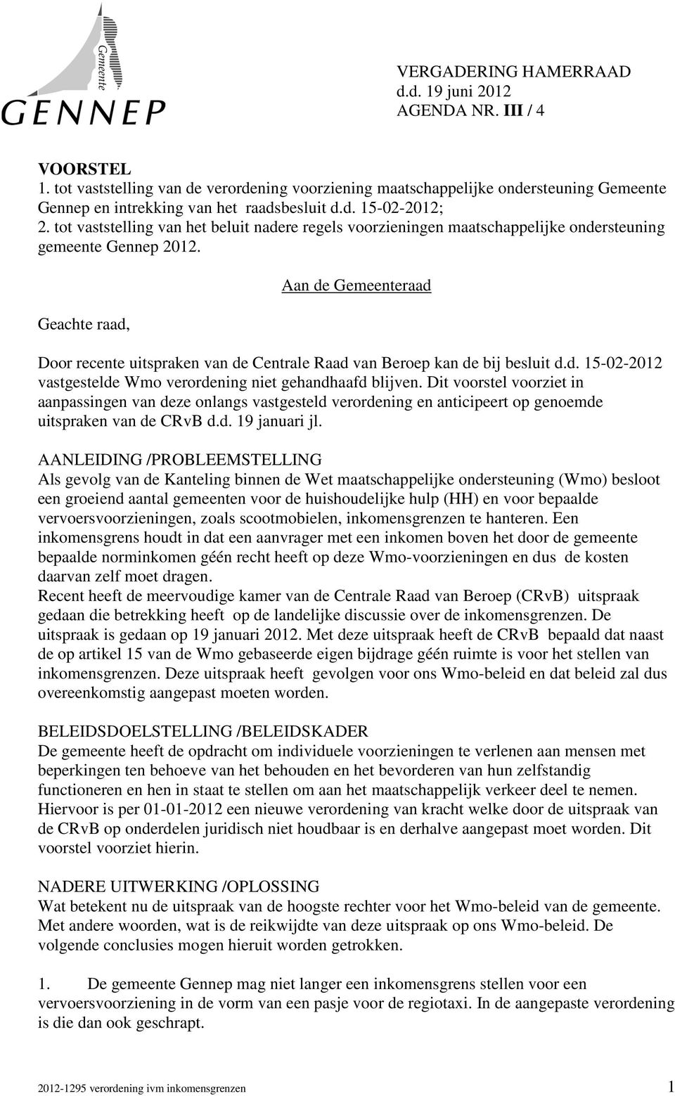 tot vaststelling van het beluit nadere regels voorzieningen maatschappelijke ondersteuning gemeente Gennep 2012.