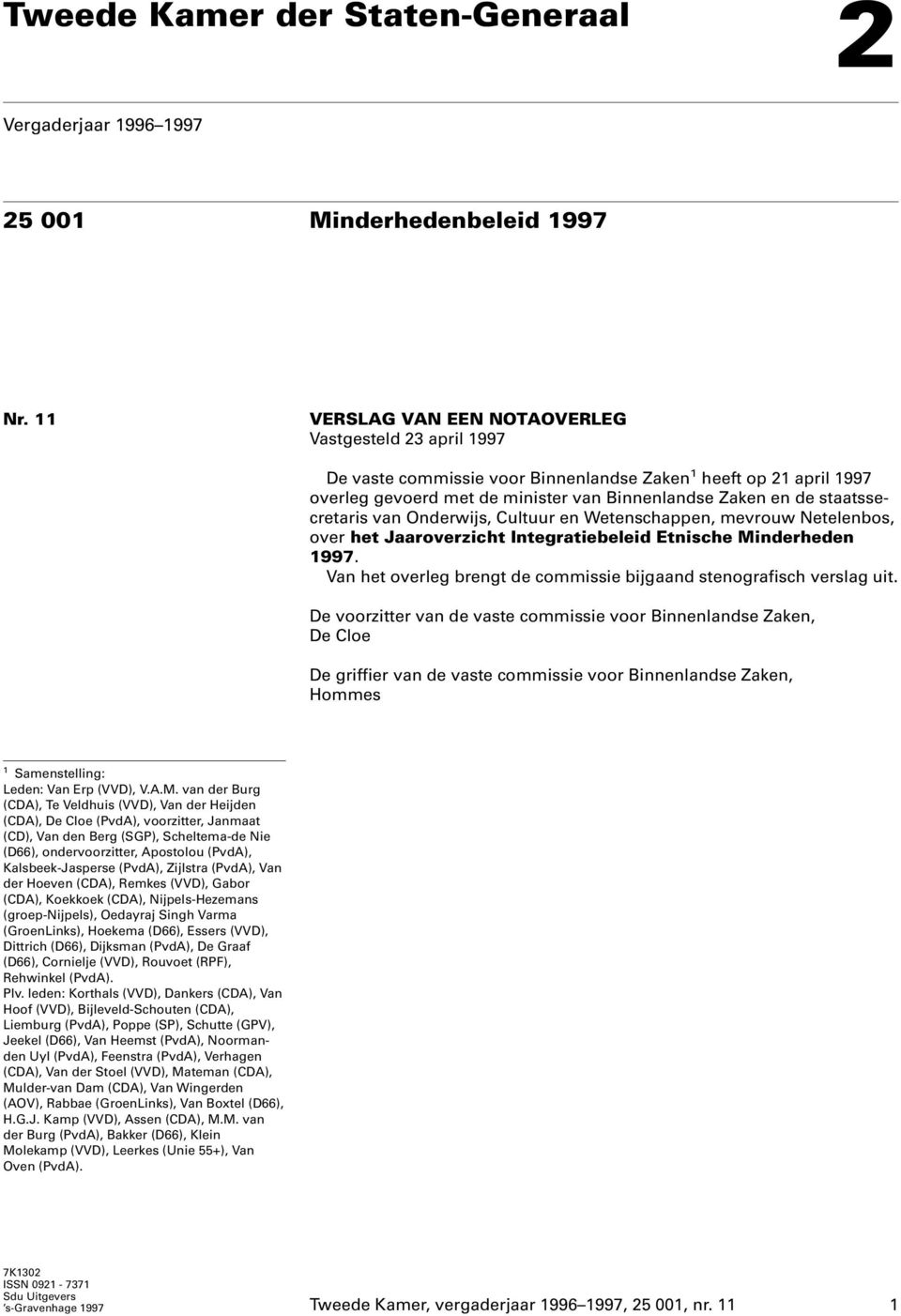 staatssecretaris van Onderwijs, Cultuur en Wetenschappen, mevrouw Netelenbos, over het Jaaroverzicht Integratiebeleid Etnische Minderheden 1997.