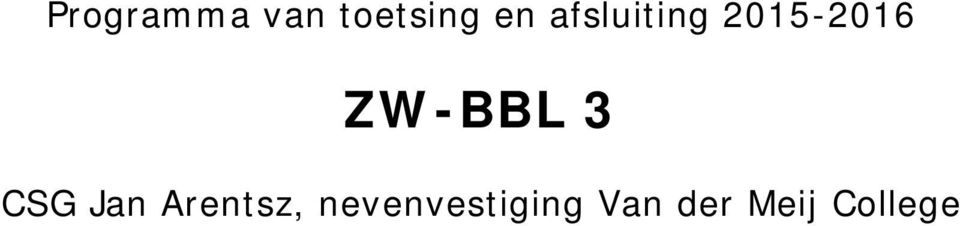 ZW-BBL 3 CSG Jan Arentsz,