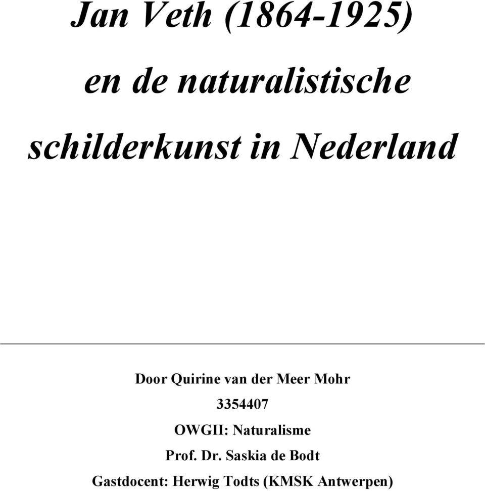 Meer Mohr 3354407 OWGII: Naturalisme Prof. Dr.