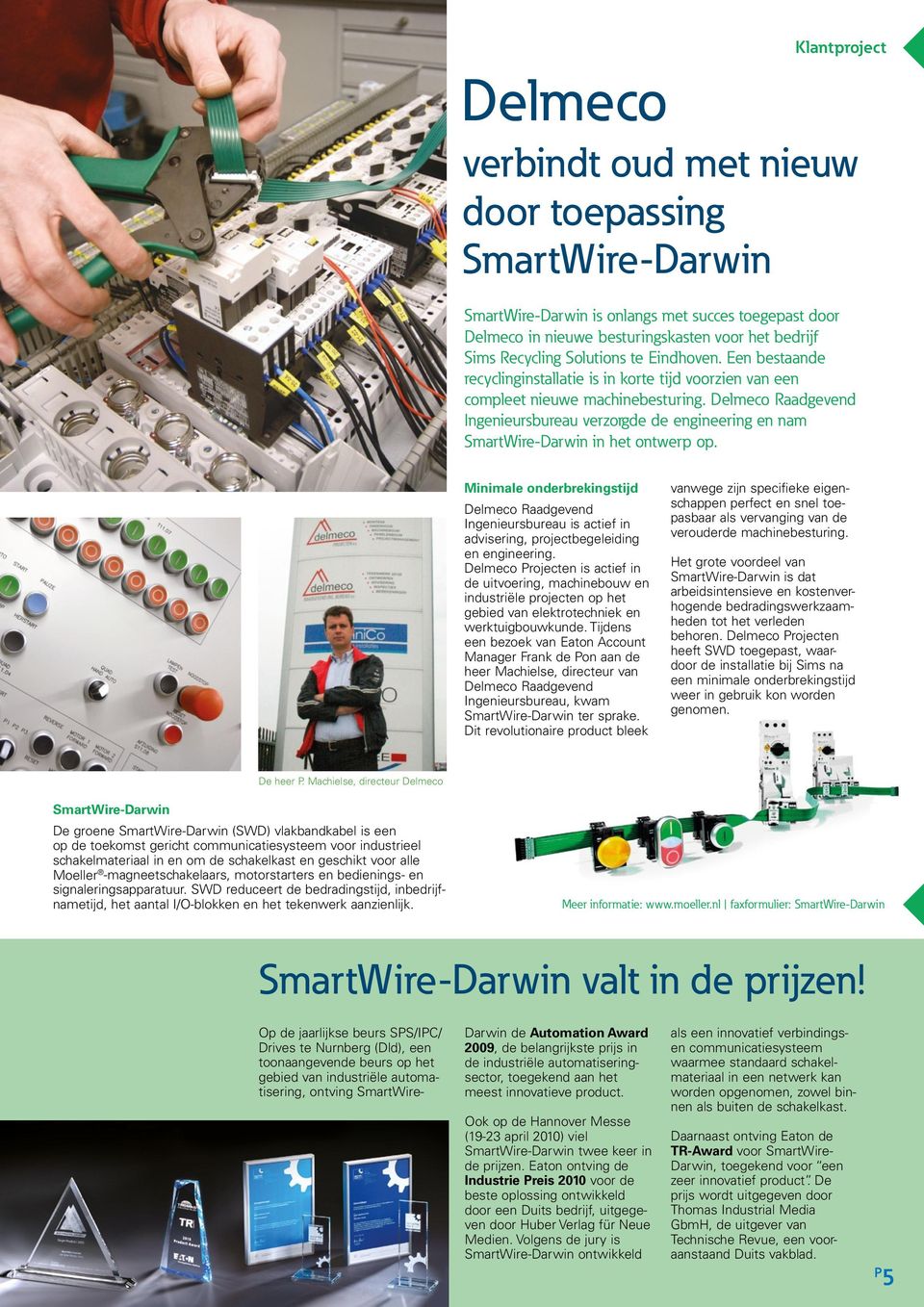 Delmeco Raadgevend Ingenieursbureau verzorgde de engineering en nam SmartWire-Darwin in het ontwerp op.