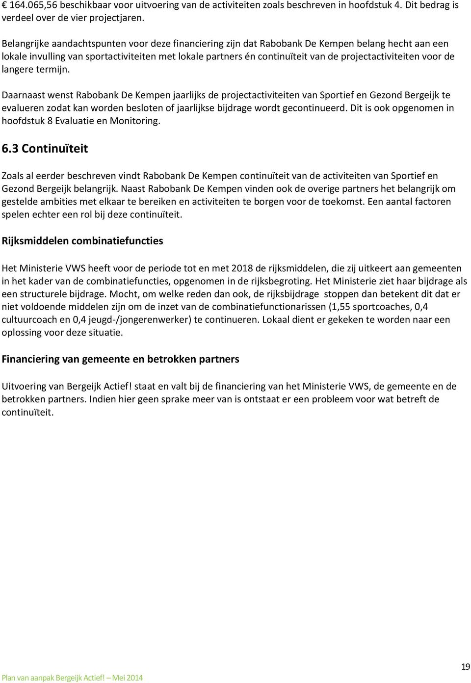 projectactiviteiten voor de langere termijn.