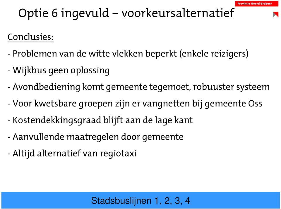 Voor kwetsbare groepen zijn er vangnetten bij gemeente Oss - Kostendekkingsgraad blijft aan de lage