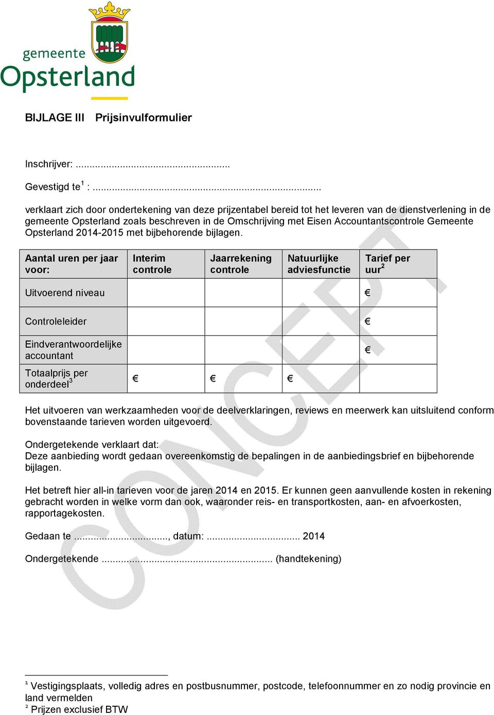 Gemeente Opsterland 2014-2015 met bijbehorende bijlagen.