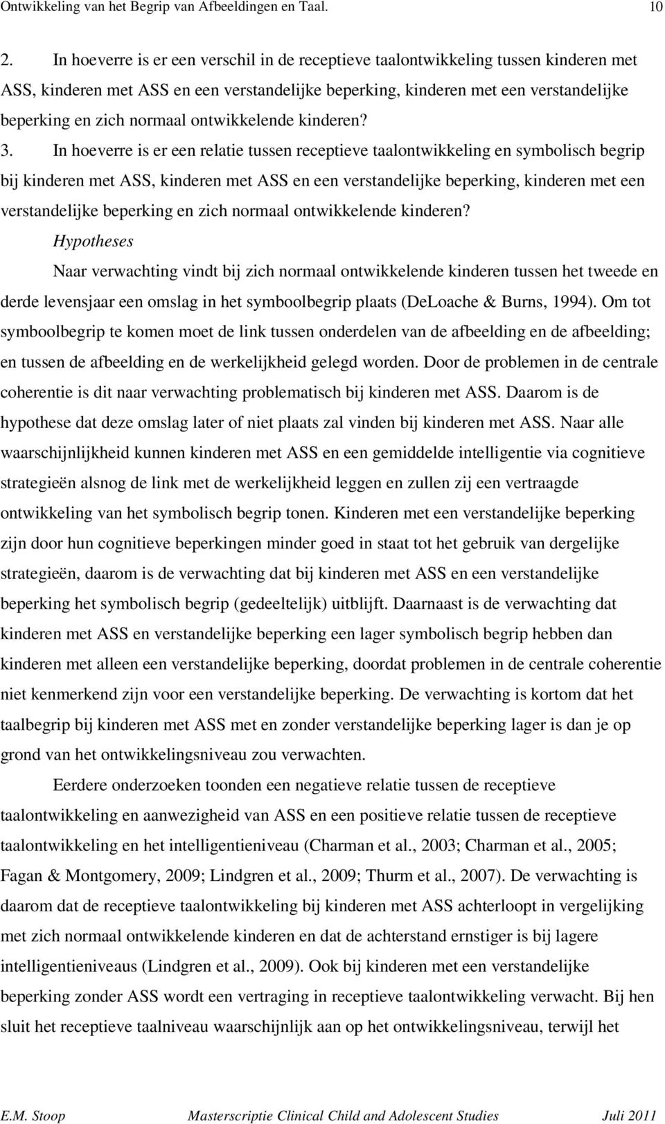 In hoeverre is er een relatie tussen receptieve taalontwikkeling en symbolisch begrip bij kinderen met ASS, kinderen met ASS en een verstandelijke beperking, kinderen met een verstandelijke beperking