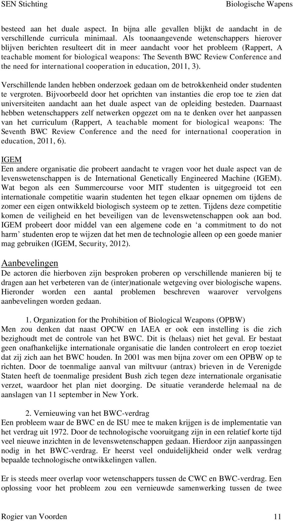 and the need for international cooperation in education, 2011, 3). Verschillende landen hebben onderzoek gedaan om de betrokkenheid onder studenten te vergroten.