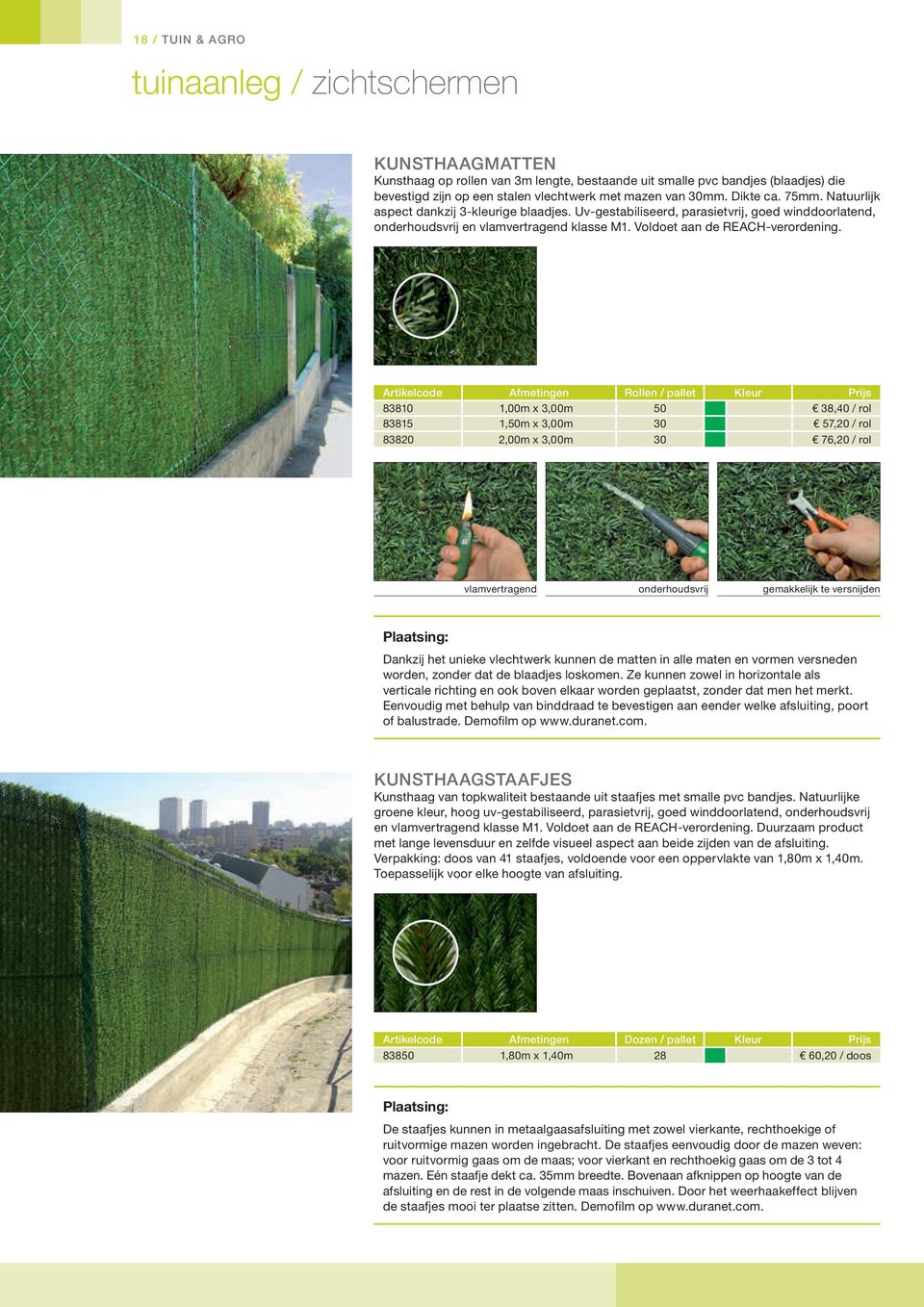 Artikelcode Afmetingen Rollen / pallet Kleur Prijs 83810 1,00m x 3,00m 50 38,40 / rol 83815 1,50m x 3,00m 30 57,20 / rol 83820 2,00m x 3,00m 30 76,20 / rol vlamvertragend onderhoudsvrij gemakkelijk