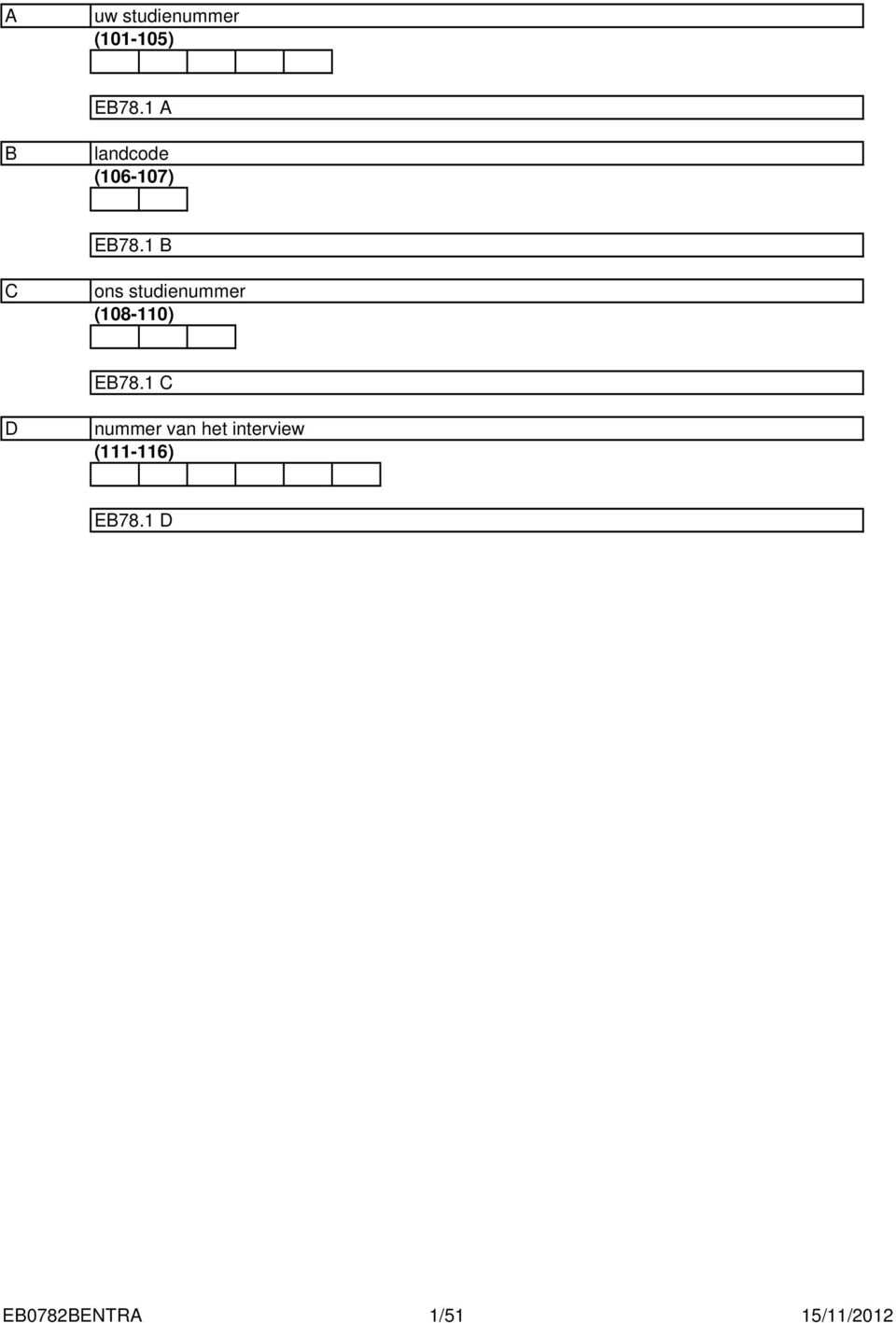 B C ons studienummer (08-0) EB78.