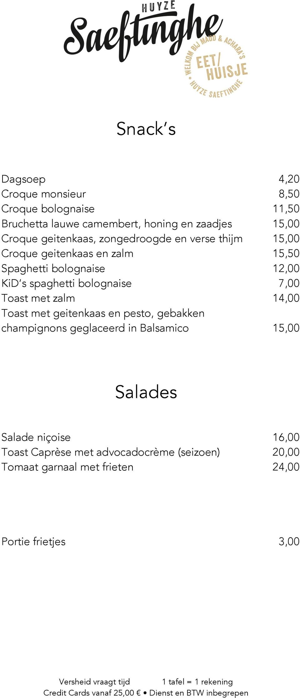 bolognaise 7,00 Toast met zalm 14,00 Toast met geitenkaas en pesto, gebakken champignons geglaceerd in Balsamico 15,00