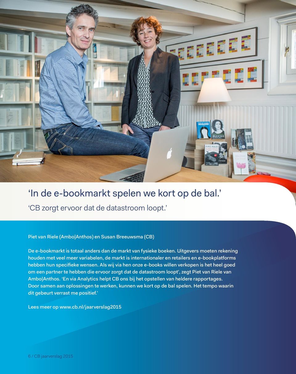 Uitgevers moeten rekening houden met veel meer variabelen, de markt is internationaler en retailers en e-bookplatforms hebben hun specifieke wensen.