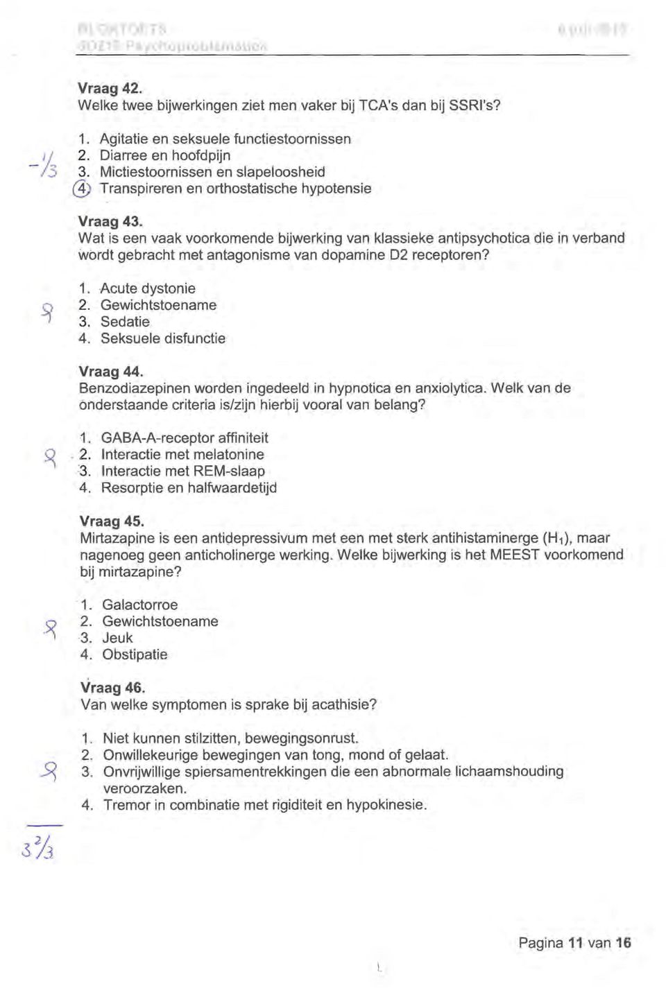 Wat is een vaak voorkomende bijwerking van klassieke antipsychotica die in verband wbrdt gebracht met antagonisme van dopamine 02 receptoren? 1. Acute dystonie 2. Gewichtstoename 3. Sedatie 4.