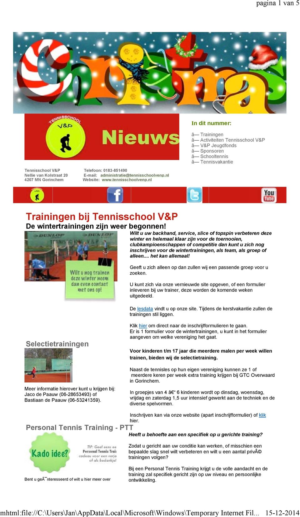 Wilt u uw backhand, service, slice of topspin verbeteren deze winter en helemaal klaar zijn voor de toernooien, clubkampioenschappen of competitie dan kunt u zich nog inschrijven voor de