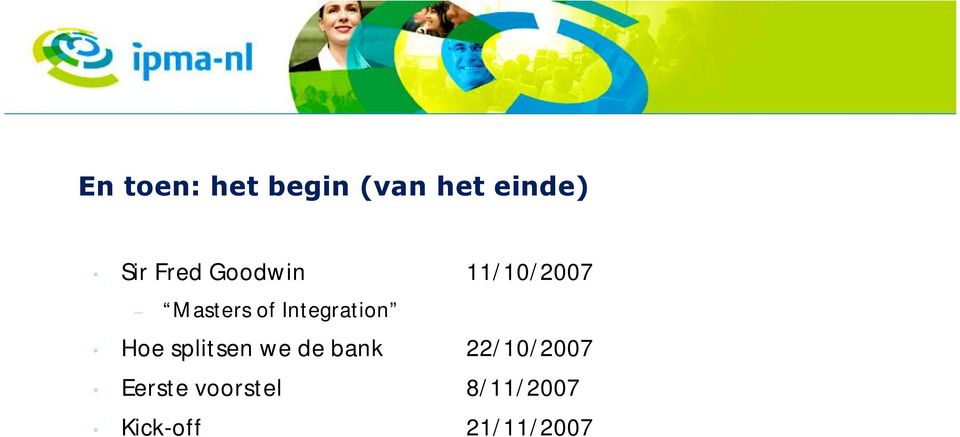 Integration Hoe splitsen we de bank