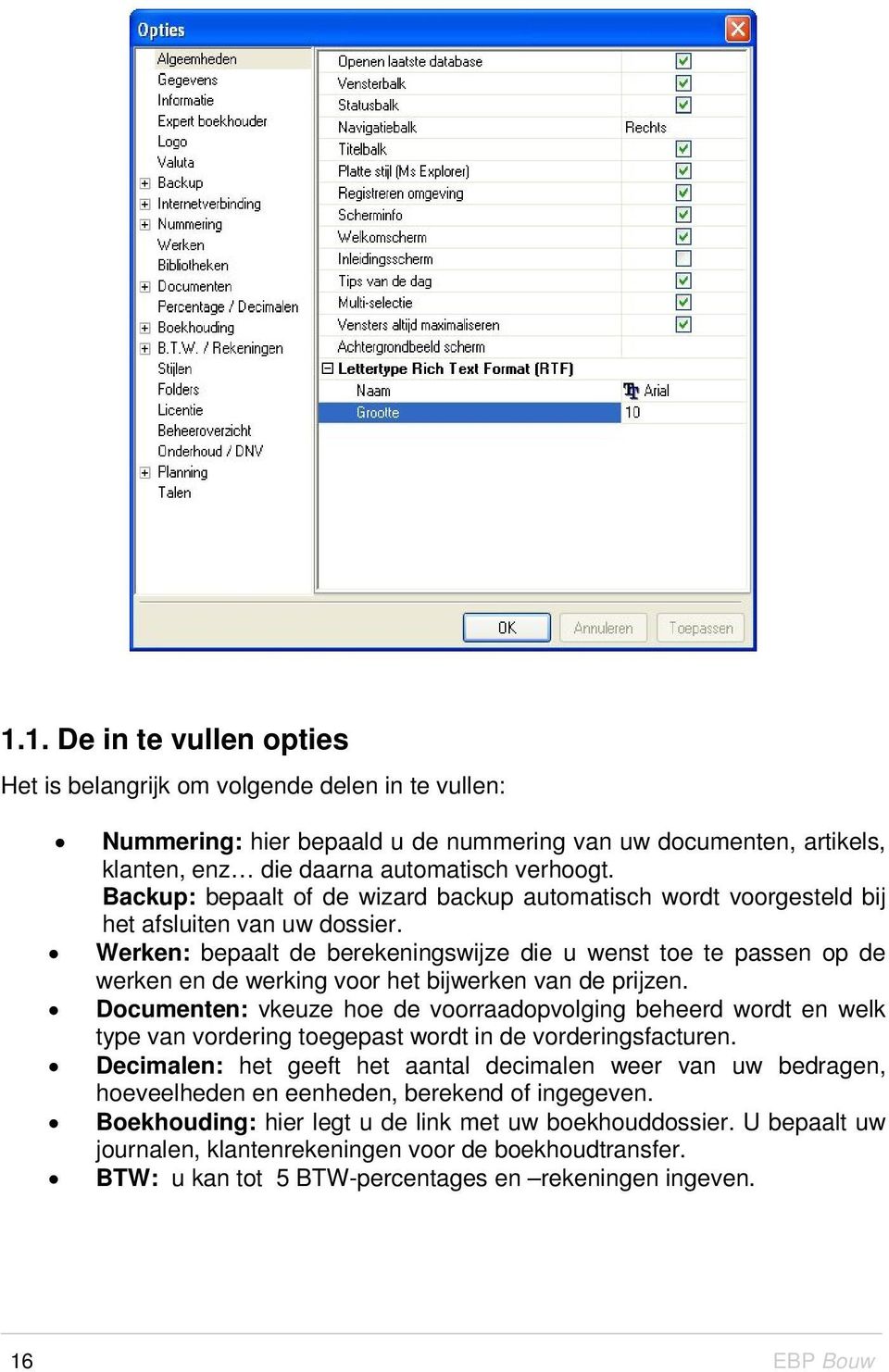 Werken: bepaalt de berekeningswijze die u wenst toe te passen op de werken en de werking voor het bijwerken van de prijzen.