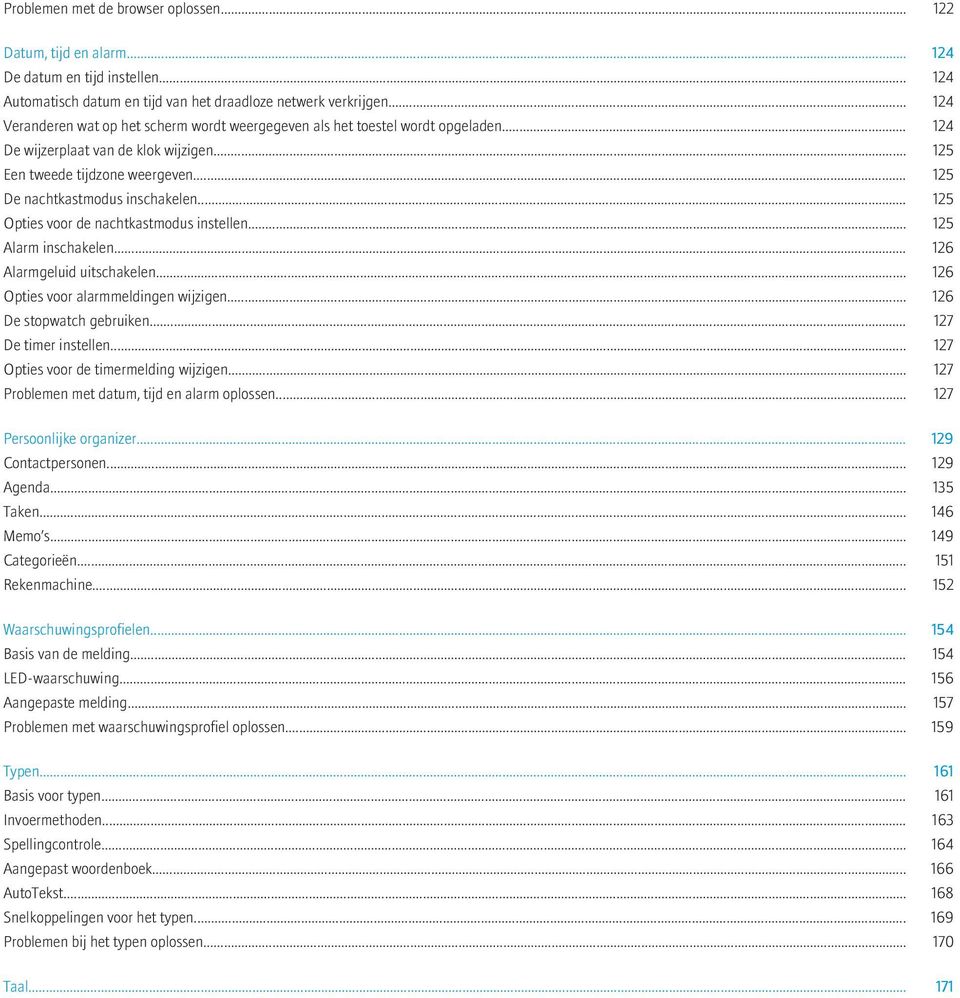 .. 125 De nachtkastmodus inschakelen... 125 Opties voor de nachtkastmodus instellen... 125 Alarm inschakelen... 126 Alarmgeluid uitschakelen... 126 Opties voor alarmmeldingen wijzigen.